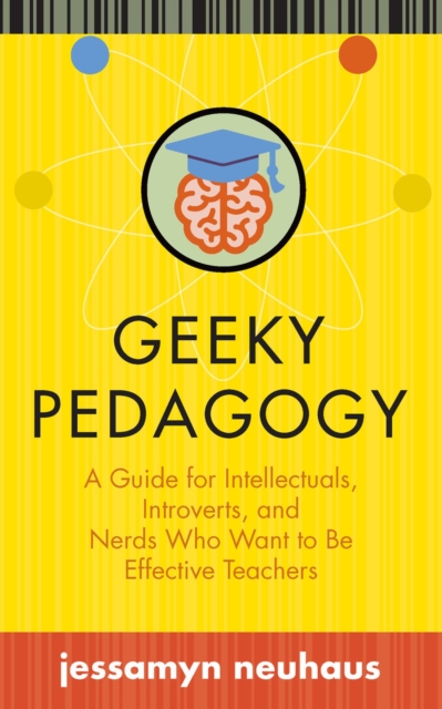 Geeky Pedagogy - Jessamyn Neuhaus