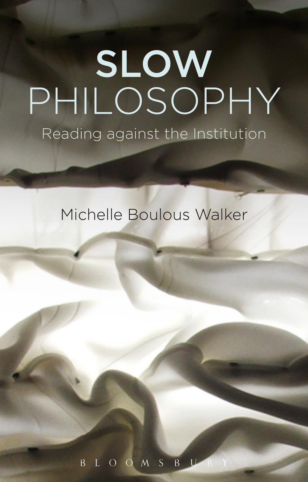 Slow Philosophy - Michelle Boulous Walker