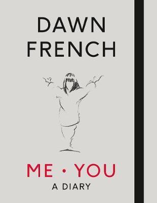 Me. You. A Diary - Dawn French