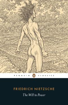 Will to Power - Friedrich Nietzsche