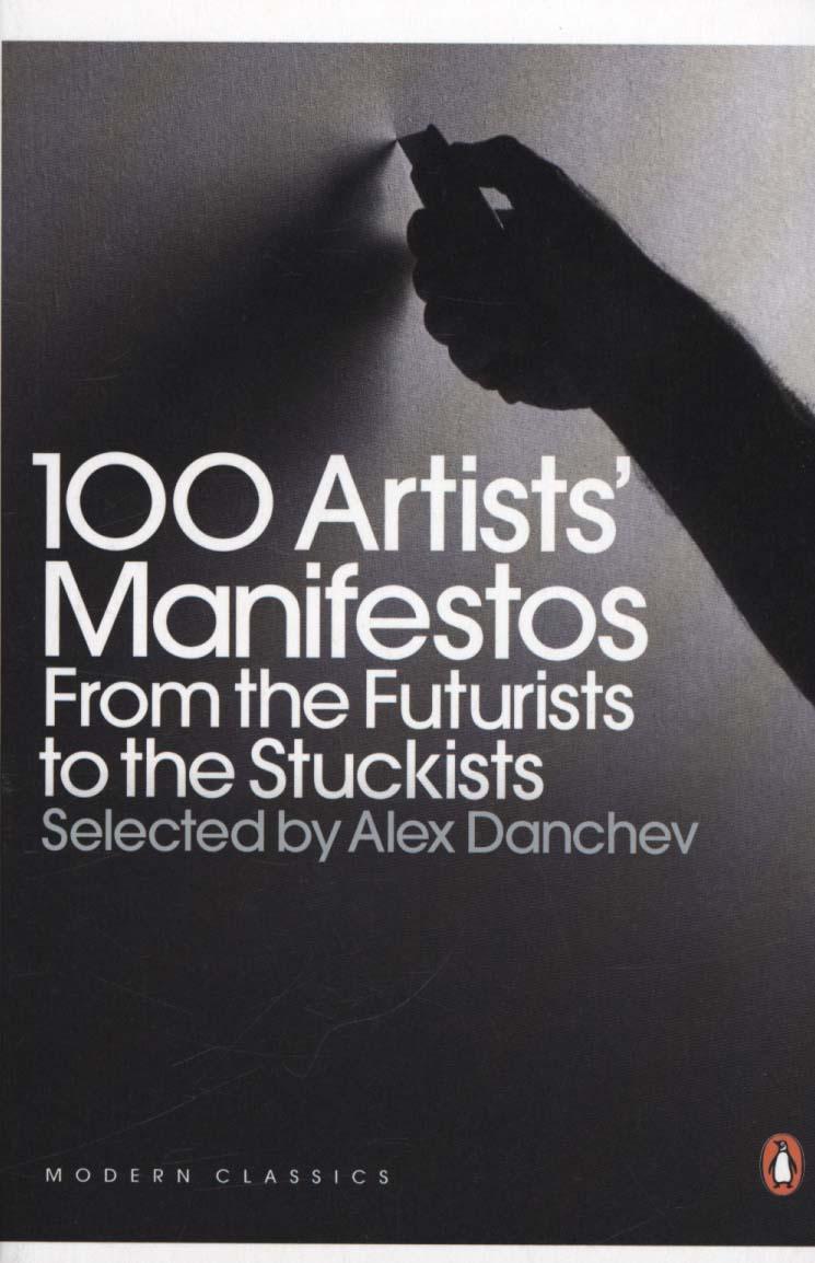 100 Artists' Manifestos - Alex Danchev