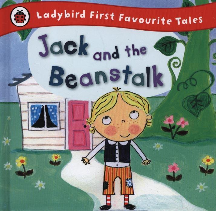 Jack and the Beanstalk: Ladybird First Favourite Tales - Iona Treahy