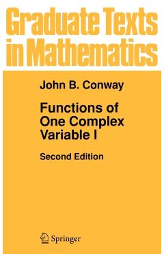 Functions of One Complex Variable I - J. B. Conway
