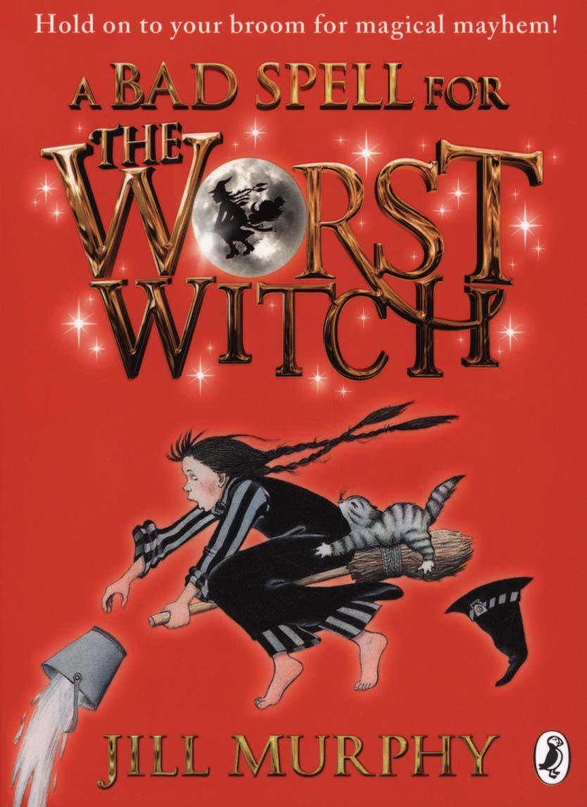 Bad Spell for the Worst Witch - Jill Murphy