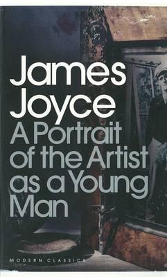 Portrait of the Artist as a Young Man - James Joyce