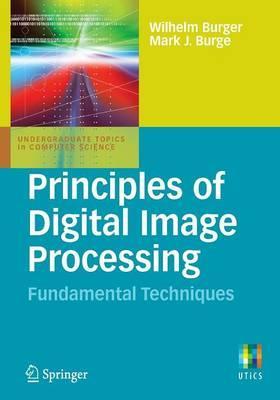 Principles of Digital Image Processing - Wilhelm Burger