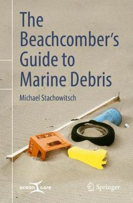 Beachcomber's Guide to Marine Debris -  Stachowitsch