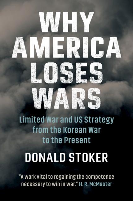 Why America Loses Wars - Donald Stoker