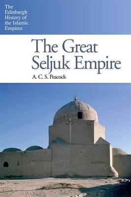 Great Seljuk Empire - A.C.S Peacock