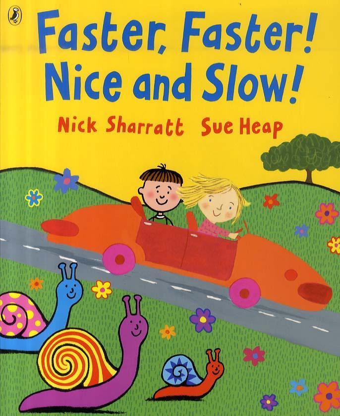 Faster, Faster, Nice and Slow - Nick Sharratt
