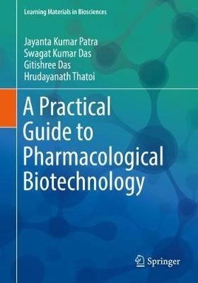 Practical Guide to Pharmacological Biotechnology - Jayanta Kumar Patra