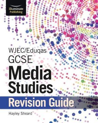 WJEC/Eduqas GCSE Media Studies Revision Guide - Hayley Sheard