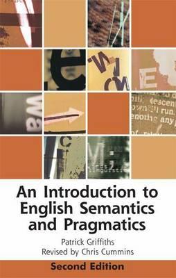 Introduction to English Semantics and Pragmatics - Patrick Griffiths