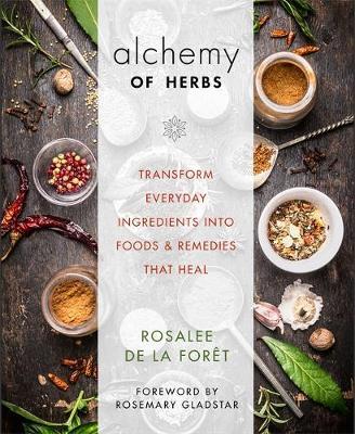 Alchemy of Herbs - Rosalee delaFor�t