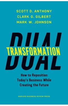 Dual Transformation - Scott D Anthony