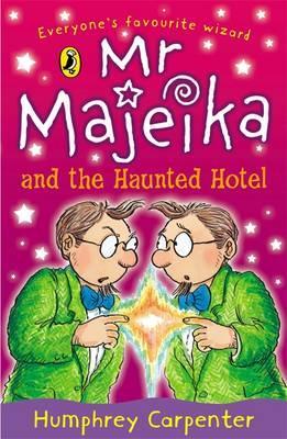 Mr Majeika and the Haunted Hotel - Humphrey Carpenter