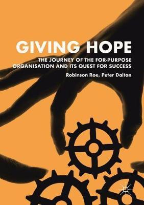 Giving Hope: The Journey of the For-Purpose Organisation and - Robinson Roe