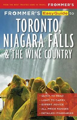 Frommer's EasyGuide to Toronto, Niagara and the Wine Country -  