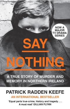 Say Nothing - Patrick Radden Keefe
