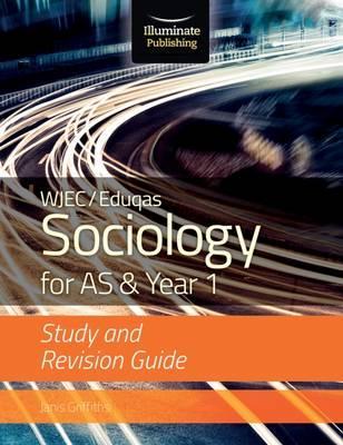 WJEC/Eduqas Sociology for AS & Year 1: Study & Revision Guid -  