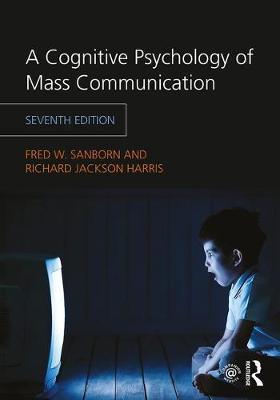 Cognitive Psychology of Mass Communication - Fred W Sanborn