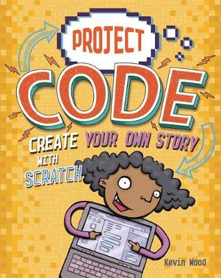 Project Code: Create Your Own Story with Scratch - Kevin Wood