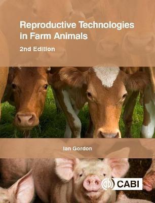 Reproductive Technologies in Farm Animals - Ian Gordon