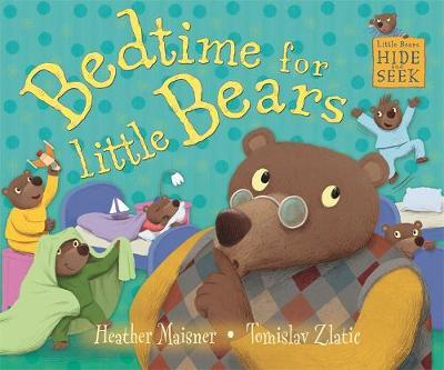 Little Bears Hide and Seek: Bedtime for Little Bears - Heather Maisner