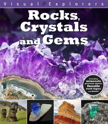 Visual Explorers: Rocks, Crystals and Gems - Paul Calver