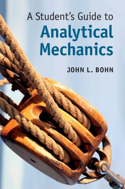 Student's Guide to Analytical Mechanics - John Bohn