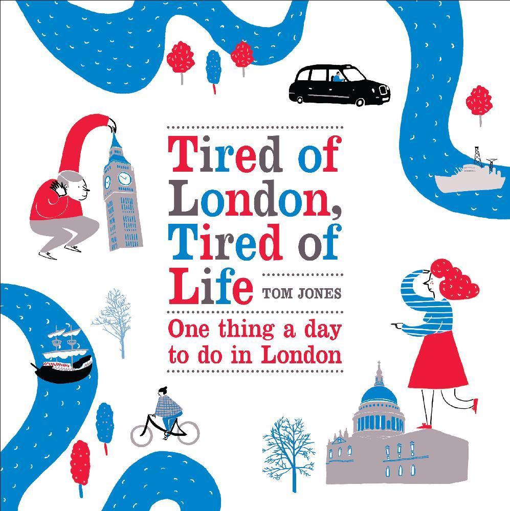 Tired of London, Tired of Life - Tom Jones