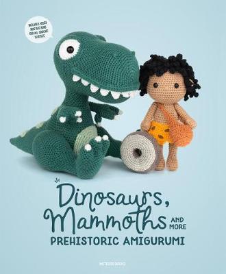 Dinosaurs, Mammoths and More Prehistoric Amigurumi -  