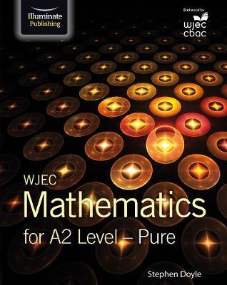 WJEC Mathematics for A2 Level: Pure - Stephen Doyle