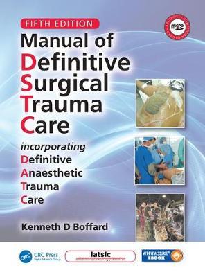 Manual of Definitive Surgical Trauma Care, Fifth Edition - Kenneth David Boffard