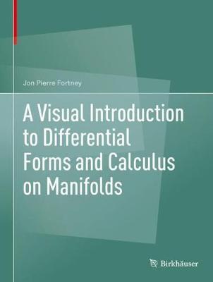 Visual Introduction to Differential Forms and Calculus on Ma - Jon Pierre Fortney