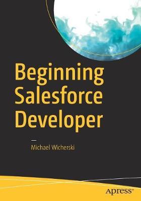 Beginning Salesforce Developer - Michael Wicherski