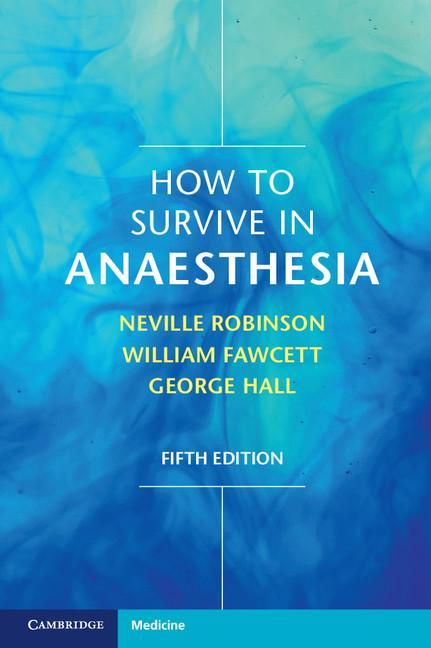 How to Survive in Anaesthesia - Neville Robinson