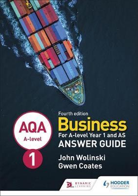 AQA A-level Business Year 1 and AS Fourth Edition Answer Gui - John Wolinksi