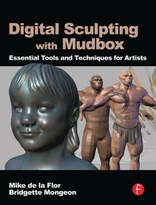 Digital Sculpting with Mudbox - Mike de la Flor