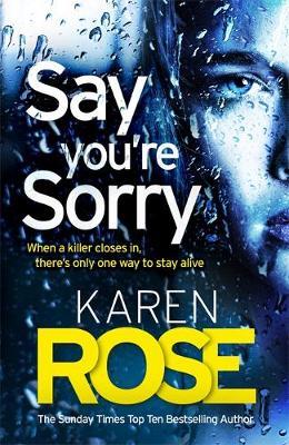 Say You're Sorry (The Sacramento Series Book 1) - Karen Rose