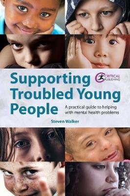 Supporting Troubled Young People - Steven Walker
