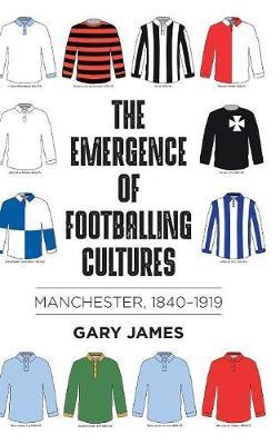 Emergence of Footballing Cultures - Gary James