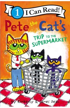 Pete the Cat's Trip to the Supermarket - James Dean