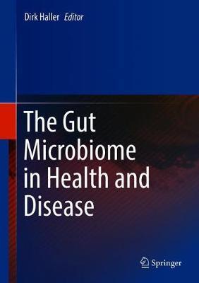 Gut Microbiome in Health and Disease - Dirk Haller