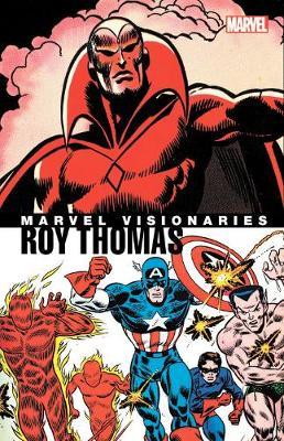 Marvel Visionaries: Roy Thomas - Roy Thomas