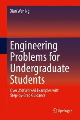 Engineering Problems for Undergraduate Students - Xian Wen Ng