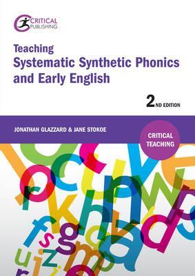 Teaching Systematic Synthetic Phonics and Early English - Jonathan Glazzard
