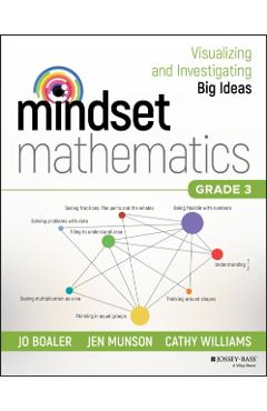 Mindset Mathematics: Visualizing and Investigating Big Ideas - Jo Boaler