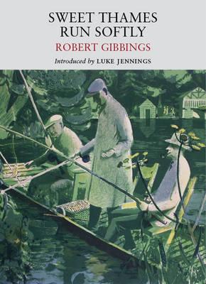 Sweet Thames Run Softly - Robert Gibbings