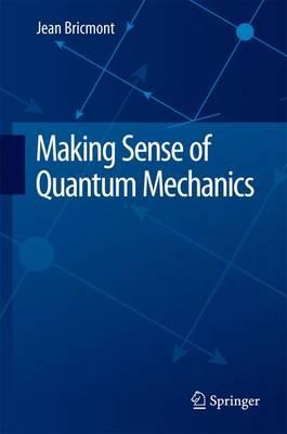 Making Sense of Quantum Mechanics - Jean Bricmont